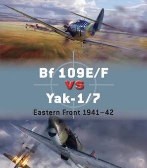 Dmitriy Khazanov: Bf 109E F vs Yak-1 7 [2015] paperback Sale