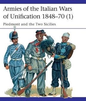 Gabriele Esposito: Armies of the Italian Wars of Unification 1848-70 (1) [2017] paperback Fashion