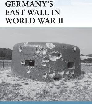 Neil Short: Germany s East Wall in World War II [2015] paperback Online Sale