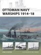 Ryan K Noppen: Ottoman Navy Warships 1914-18 [2015] paperback on Sale