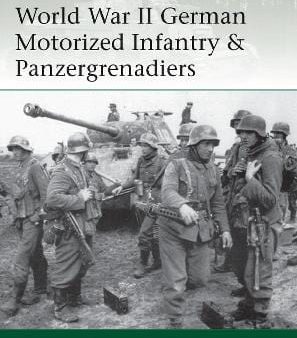 Nigel Thomas: World War II German Motorized Infantry & Panzergrenadiers [2017] paperback For Discount