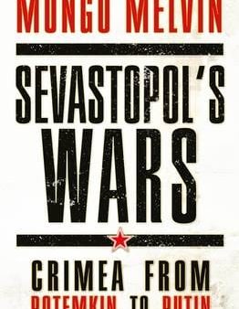 Mungo Melvin: Sevastopol s Wars [2017] hardback For Sale