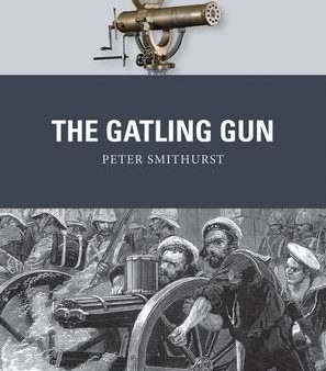 Peter Smithurst: The Gatling Gun [2015] paperback Hot on Sale