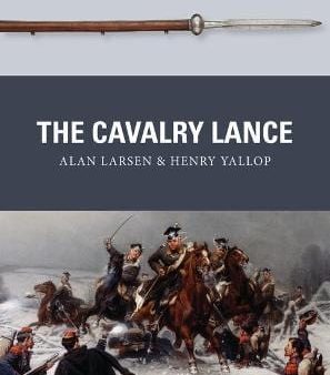 Alan Larsen: The Cavalry Lance [2017] paperback Supply