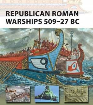 Amato Raffaele D: Republican Roman Warships 509-27 BC [2015] paperback For Cheap